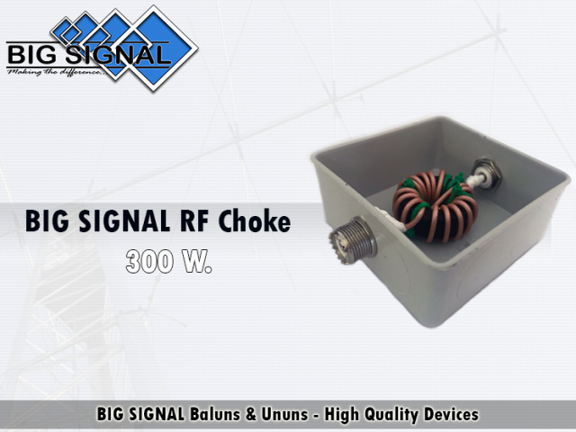 BIG SIGNAL RF Choke (300 W. PEP)