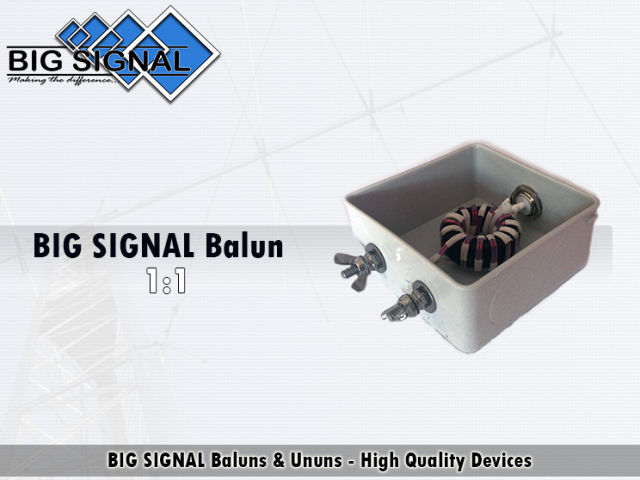 BIG SIGNAL Balun 1:1 (300 W. PEP) 