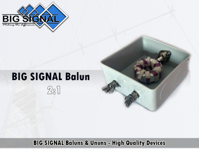 BIG SIGNAL Balun 2:1 (300 W. PEP)